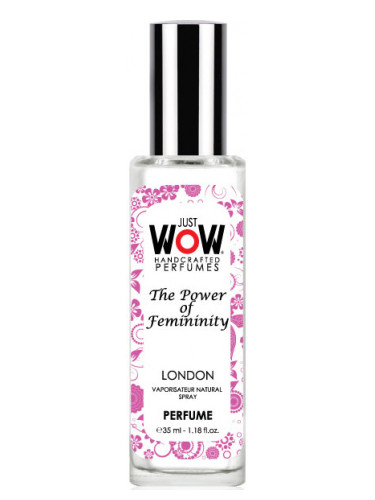 Just Wow The Power Of Femininity Croatian Perfume House