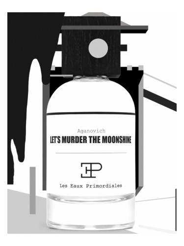 Let’s Murder The Moonshine Les EAUX Primordiales