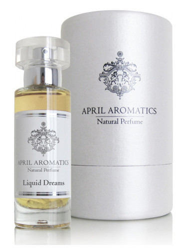 Liquid Dreams April Aromatics