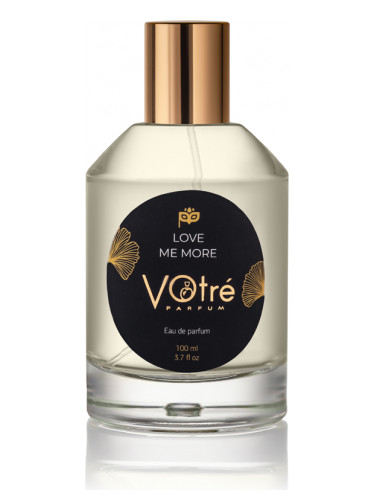 Love Me More Votre Parfum
