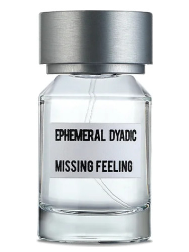 Missing Feeling EPHEMERAL DYADIC
