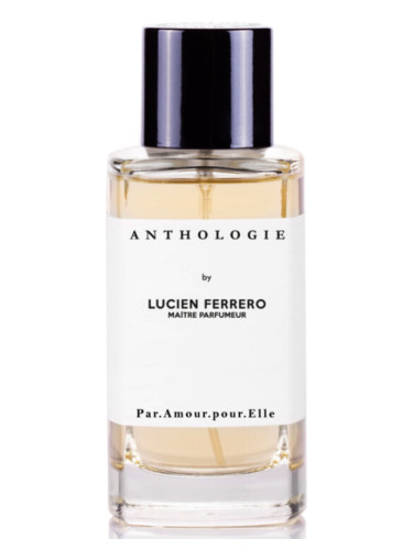 Par Amour Pour Elle Anthologie by Lucien Ferrero Maitre Parfumeur