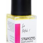 Image for So Fetch! Strangers Parfumerie