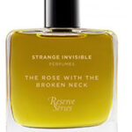 Image for The Rose With The Broken Neck Strange Invisible Perfumes