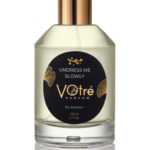 Image for Undress Me Slowly Votre Parfum