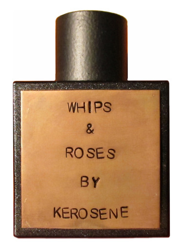 Whips and Roses Kerosene