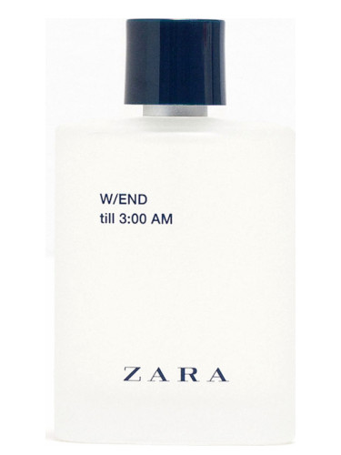 Zara W/END till 3:00 AM Zara